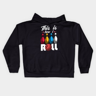 Cute & Funny This Is How I Roll Bowling Ball Pun Kids Hoodie